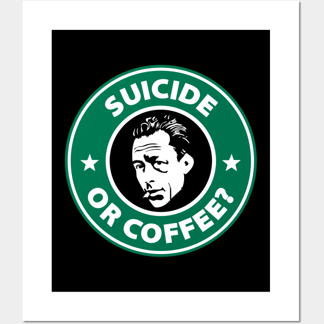 Albert Camus - Suicide Or Coffee? Wall Art by sqwear